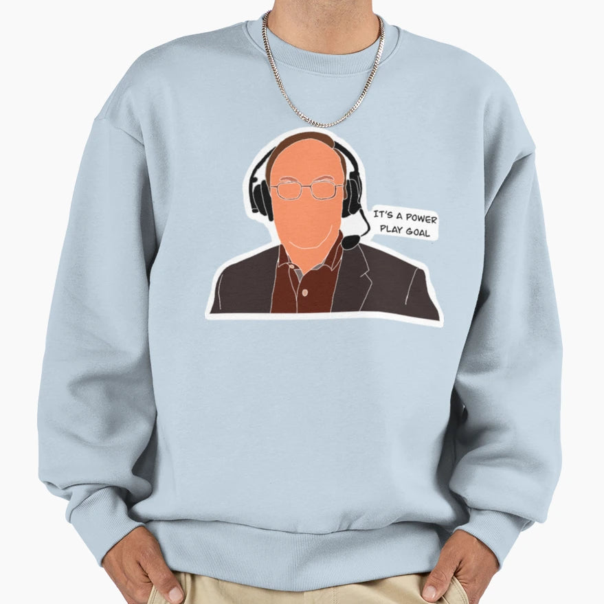 Sam Rosen It S Power Play Goal Sweatshirt - Trendy Graphic Men Women - T-Shirt, Sweatshirt, Hoodie