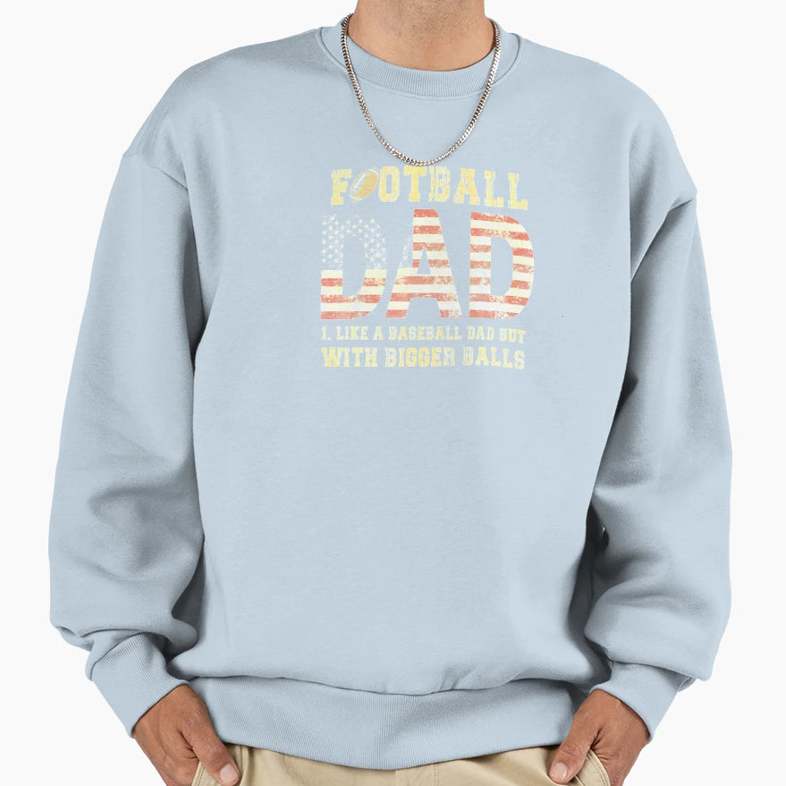 Football Dad Like Baseball Dad Sweatshirt - Graphic Print Men Women - T-Shirt, Sweatshirt, Hoodie