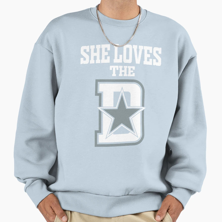 Funny She Loves Dallas D Pro Sweatshirt - Fun Novelty Design Men Women - T-Shirt, Sweatshirt, Hoodie