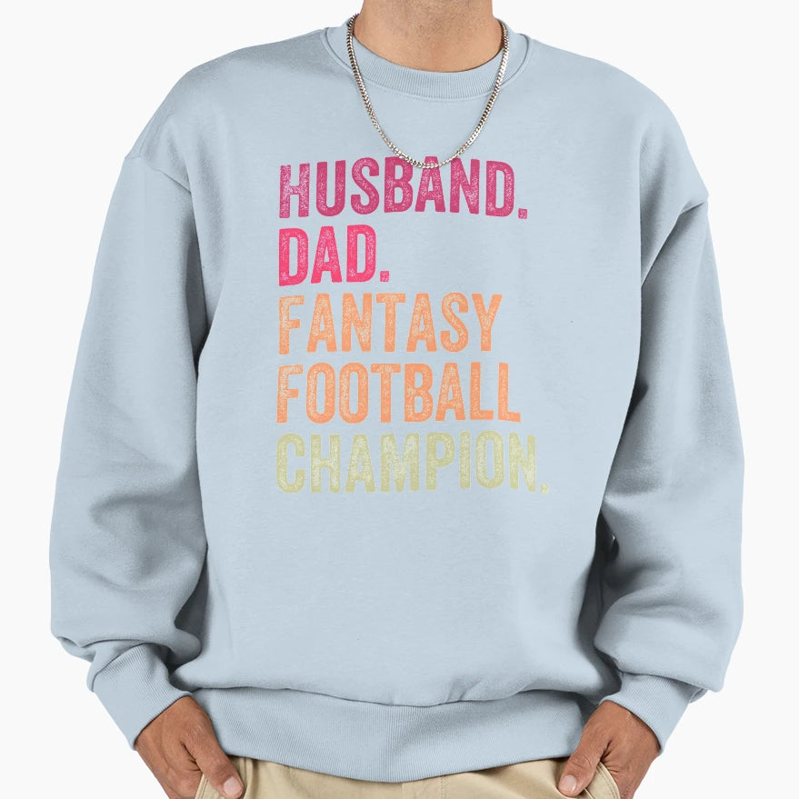 Husband Dad Fantasy Football Sweatshirt - Novelty Apparel Men Women - T-Shirt, Sweatshirt, Hoodie