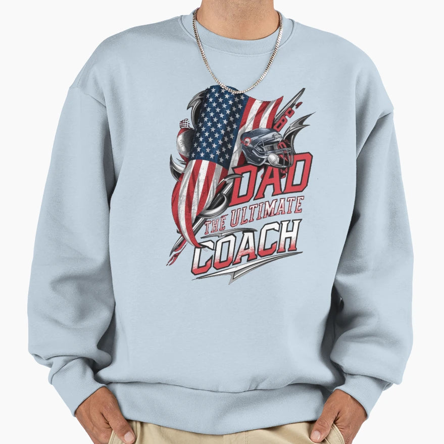 Dad Ultimate Coach Sweatshirt - Fun Novelty Design Men Women - T-Shirt, Sweatshirt, Hoodie