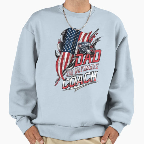 Dad Ultimate Coach Sweatshirt - Fun Novelty Design Men Women - T-Shirt, Sweatshirt, Hoodie