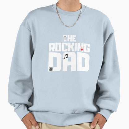 Rocking Dad Father Papa Fathers Day Sweatshirt - Unique Graphic Unisex - T-Shirt, Sweatshirt, Hoodie