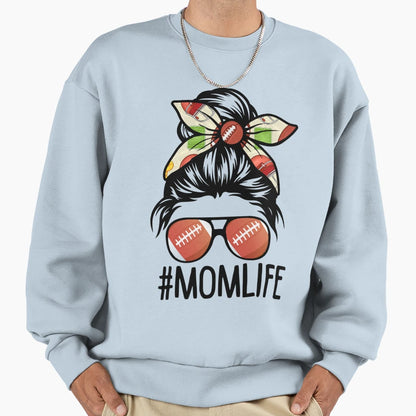 Mom Life American Football Mothers Sweatshirt - Trendy Graphic Men Women - T-Shirt, Sweatshirt, Hoodie