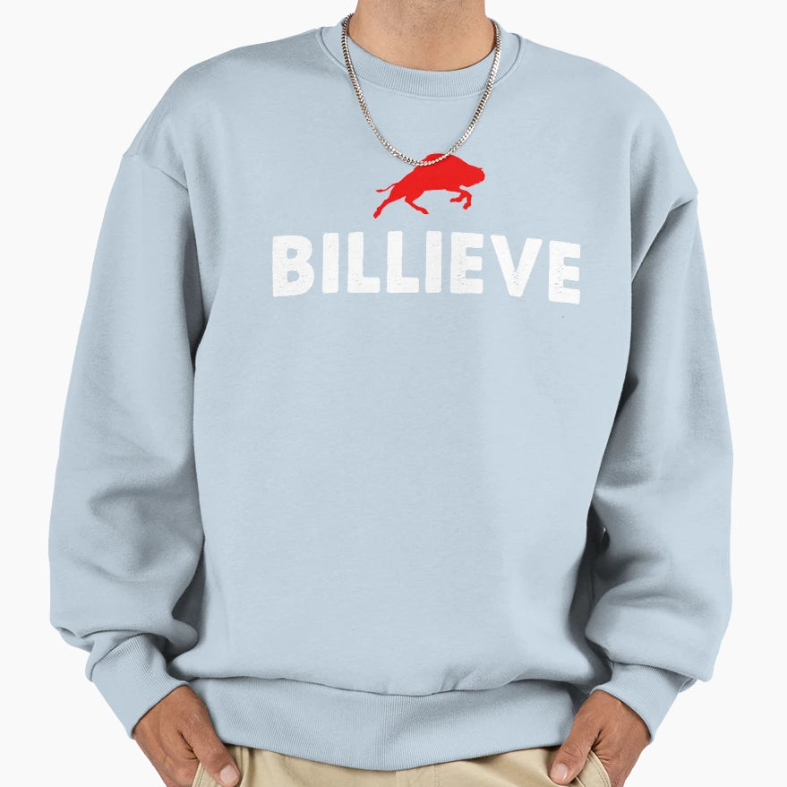 Buffalo Billieve Sweatshirt - Streetwear Style Unisex - T-Shirt, Sweatshirt, Hoodie