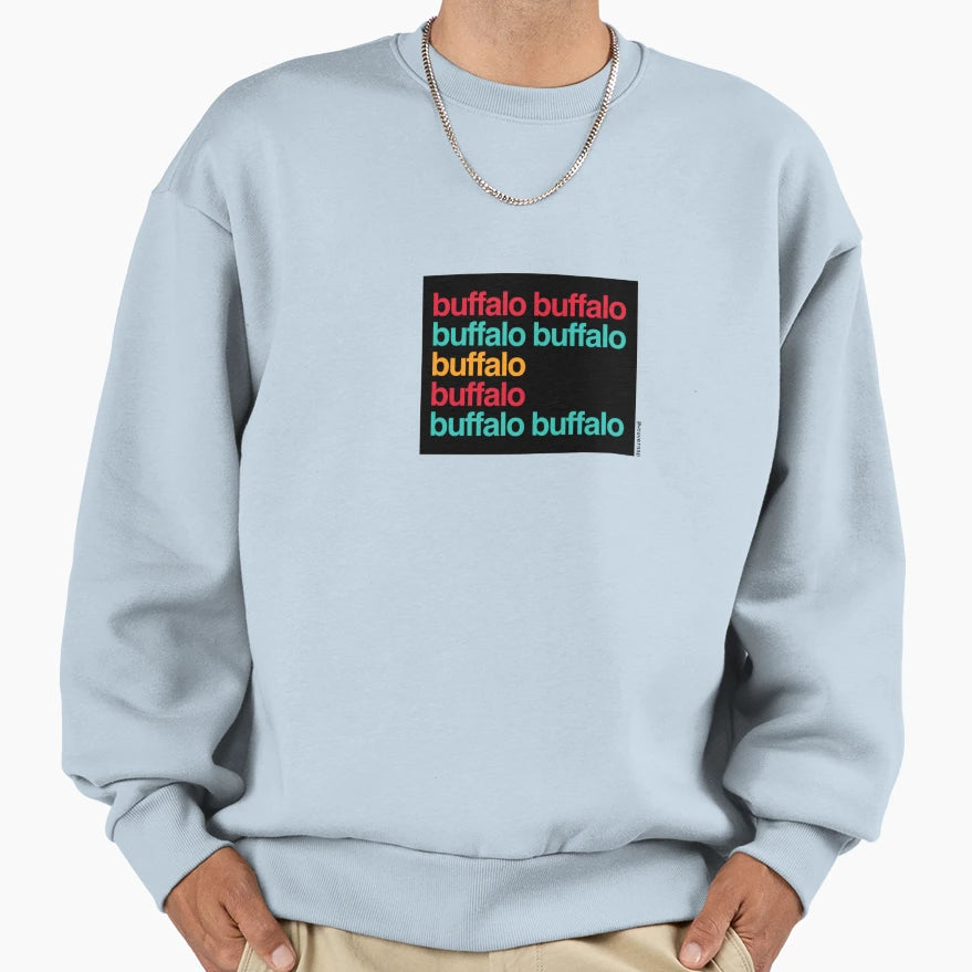 Buffalo Buffalo Buffalo Buffalo Sweatshirt - Streetwear Style Unisex - T-Shirt, Sweatshirt, Hoodie