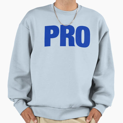 Pro Be Professional Silly Boast Sweatshirt - Trendy Graphic Unisex - T-Shirt, Sweatshirt, Hoodie