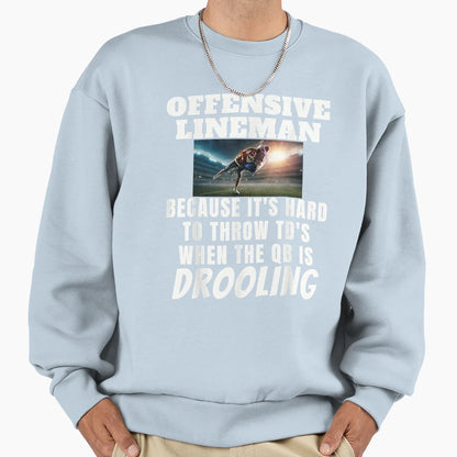 Funny Football Offensive Lineman Qb Sweatshirt - Trendy Graphic Men Women - T-Shirt, Sweatshirt, Hoodie