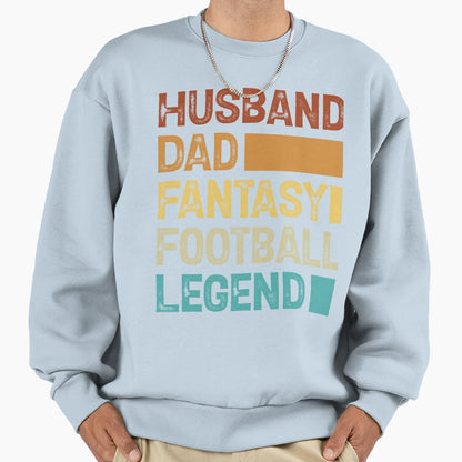 Husband Dad Fantasy Football Legend Sweatshirt - Unique Graphic Men Women - T-Shirt, Sweatshirt, Hoodie