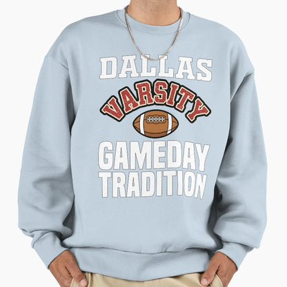 Dallas Gameday Tradition Texas Sweatshirt - Novelty Apparel Men Women - T-Shirt, Sweatshirt, Hoodie