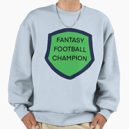 Fantasy Football Champion Sweatshirt - Graphic Print Men Women - T-Shirt, Sweatshirt, Hoodie
