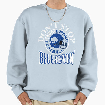Buffalo Football Fan Funny Dont Stop Sweatshirt - Streetwear Style Unisex - T-Shirt, Sweatshirt, Hoodie