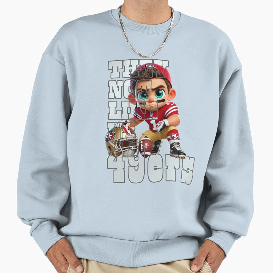 San Francisco 49Ers They Not Sweatshirt - Casual Everyday Wear for Adults - T-Shirt, Sweatshirt, Hoodie