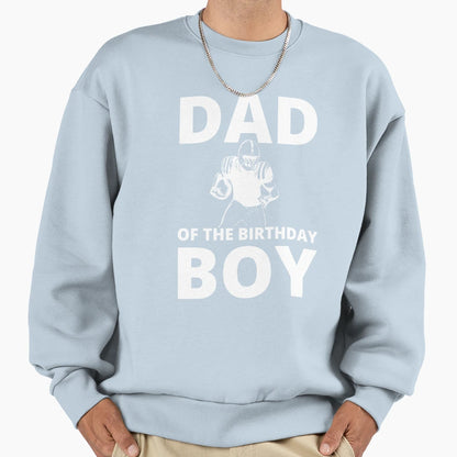 Dad Birthday American Football Sweatshirt - Casual Everyday Wear Men Women - T-Shirt, Sweatshirt, Hoodie