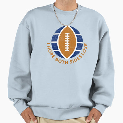 Football I Hope Both Teams Lose Sweatshirt - Unique Graphic for Adults - T-Shirt, Sweatshirt, Hoodie