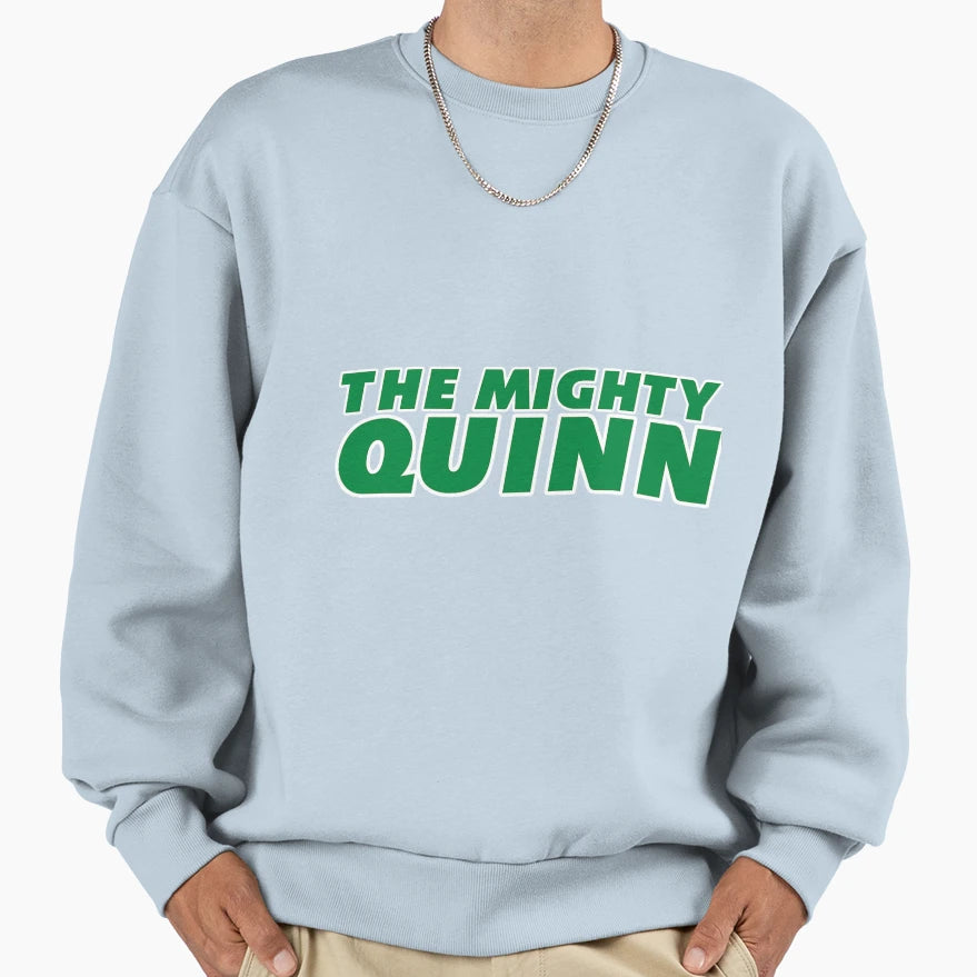 Mighty Quinn Sweatshirt - Trendy Graphic Unisex - T-Shirt, Sweatshirt, Hoodie