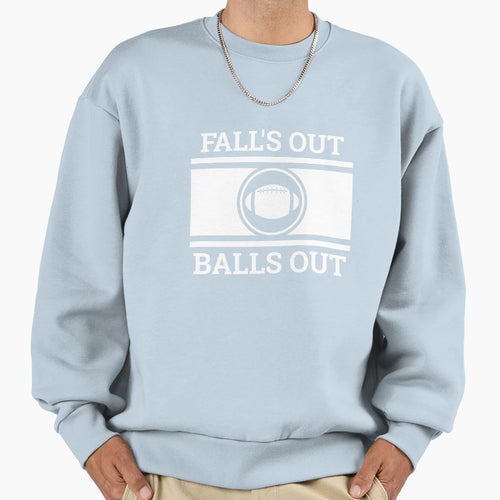 Football Fan Gift Falls Out Balls Sweatshirt - Fun Novelty Design Unisex - T-Shirt, Sweatshirt, Hoodie