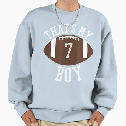Thats My 7 Football Number 7 Sweatshirt - Streetwear Style Men Women - T-Shirt, Sweatshirt, Hoodie