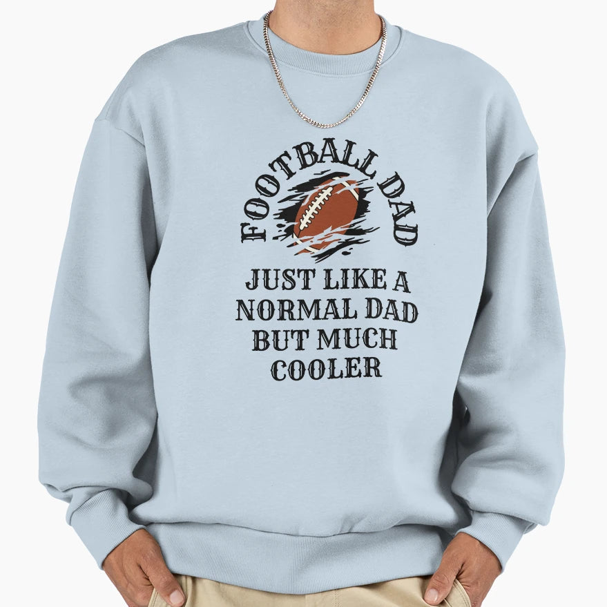 Funny Football Dad Father Daddy Sweatshirt - Novelty Apparel for Adults - T-Shirt, Sweatshirt, Hoodie