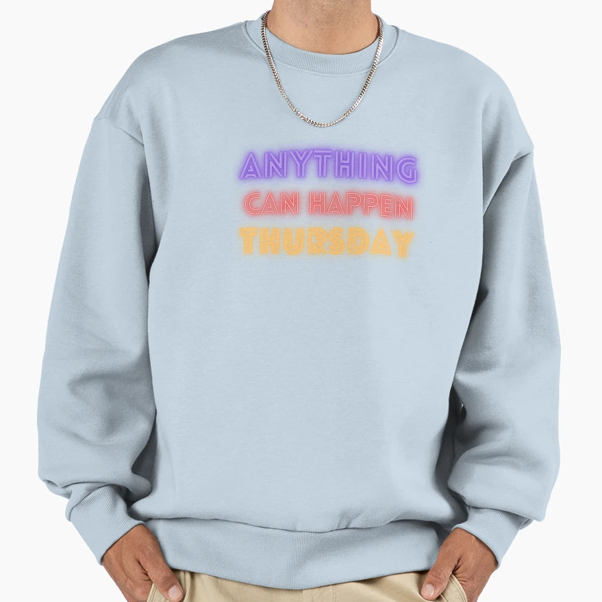 Anything Can Happen Thursday Sweatshirt - Minimalist Print Unisex - T-Shirt, Sweatshirt, Hoodie