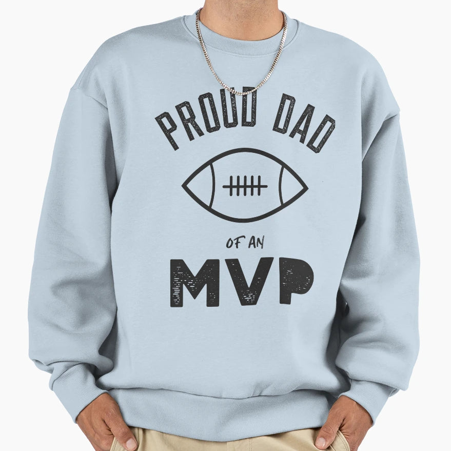 Proud Dad Mvp Sweatshirt - Novelty Apparel for Adults - T-Shirt, Sweatshirt, Hoodie