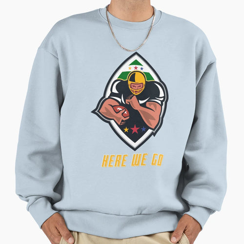 Here We Go Football Ball Season Sweatshirt - Fun Novelty Design for Adults - T-Shirt, Sweatshirt, Hoodie