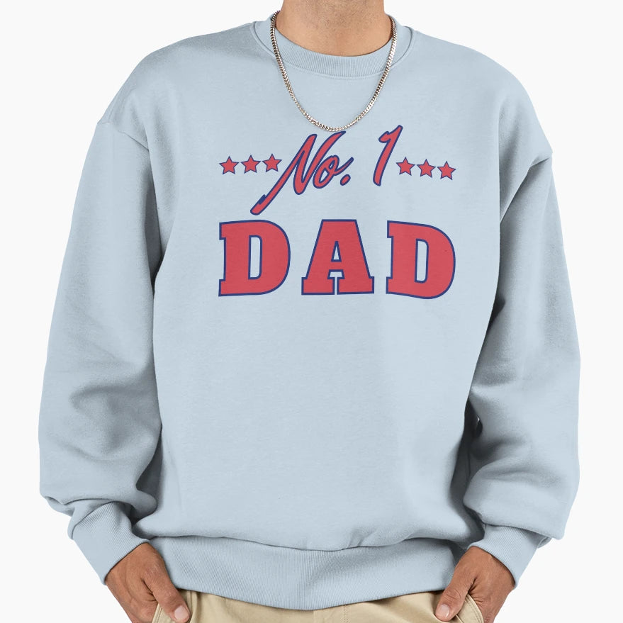 No 1 Dad Funny Dad Life Sweatshirt - Novelty Apparel Unisex - T-Shirt, Sweatshirt, Hoodie