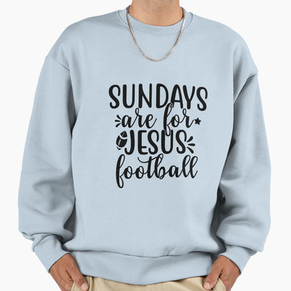Sundays Are Jesus And Football Jesus Sweatshirt - Novelty Apparel Unisex - T-Shirt, Sweatshirt, Hoodie