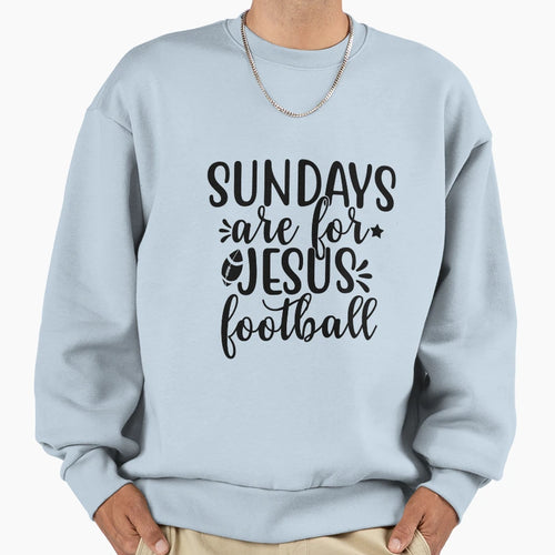 Sundays Are Jesus And Football Jesus Sweatshirt - Novelty Apparel Unisex - T-Shirt, Sweatshirt, Hoodie