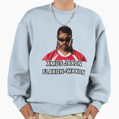 Xmus Jaxon Flaxon Waxon Sweatshirt - Fun Novelty Design for Adults - T-Shirt, Sweatshirt, Hoodie
