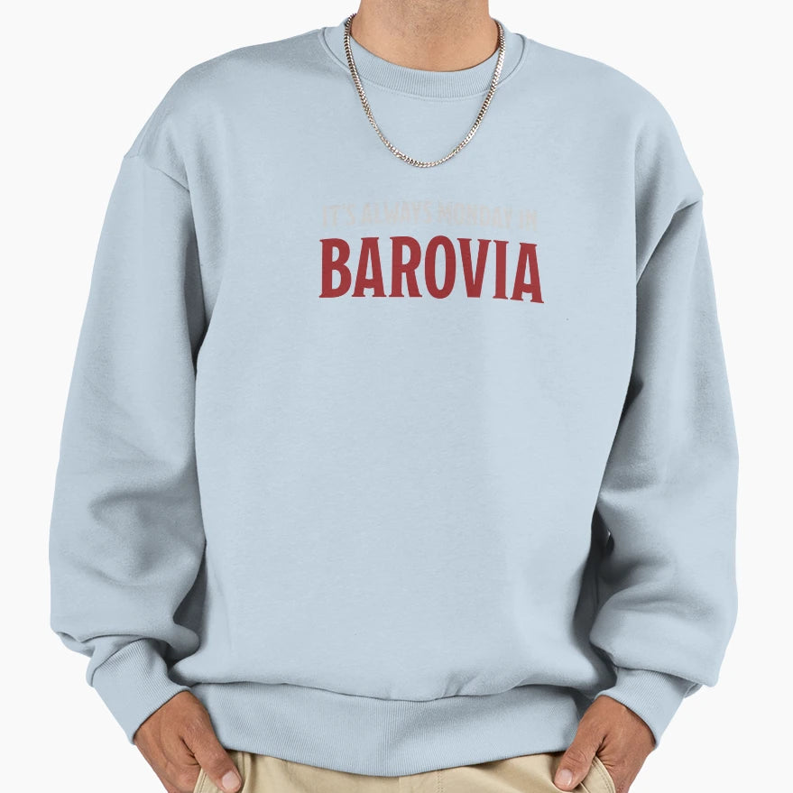 Its Always Monday Barovia Sweatshirt - Trendy Graphic Men Women - T-Shirt, Sweatshirt, Hoodie