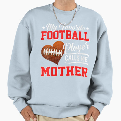 Heart My Favorite Football Player Sweatshirt - Casual Everyday Wear Unisex - T-Shirt, Sweatshirt, Hoodie
