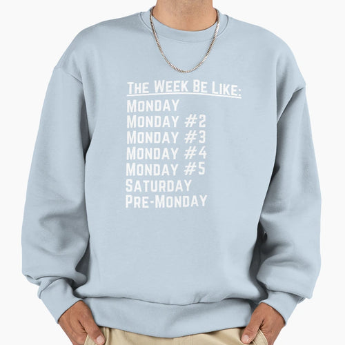 Everyday Is Monday Sweatshirt - Fun Novelty Design for Adults - T-Shirt, Sweatshirt, Hoodie