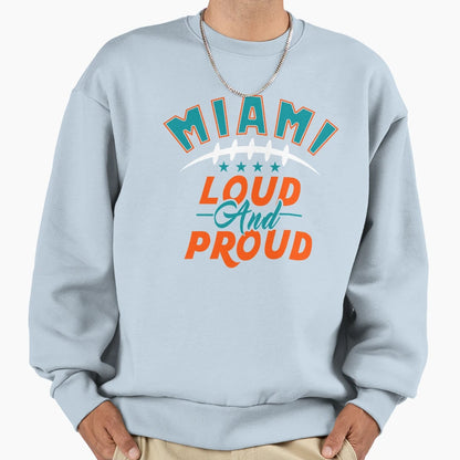 Miami Pro Football Funny Loud And Sweatshirt - Aesthetic Graphic Unisex - T-Shirt, Sweatshirt, Hoodie