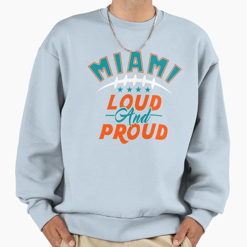 Miami Pro Football Funny Loud And Sweatshirt - Aesthetic Graphic Unisex - T-Shirt, Sweatshirt, Hoodie