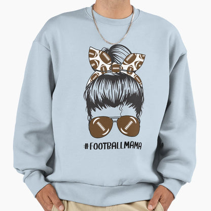 Football Mama Funny Mom Messy Sweatshirt - Casual Everyday Wear for Adults - T-Shirt, Sweatshirt, Hoodie