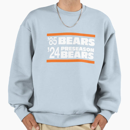 85 Bears 24 Preseason Bears Sweatshirt - Novelty Apparel Men Women - T-Shirt, Sweatshirt, Hoodie