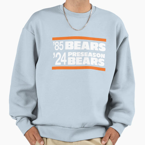 85 Bears 24 Preseason Bears Sweatshirt - Novelty Apparel Men Women - T-Shirt, Sweatshirt, Hoodie