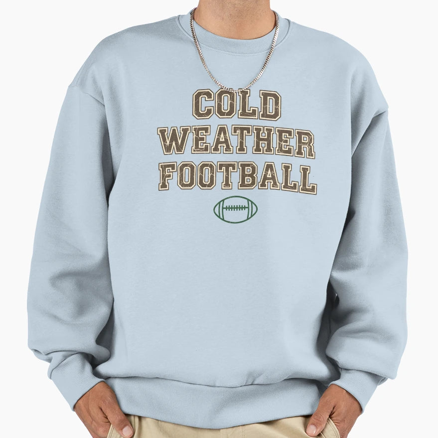 Cold Weather Football Football Fan Sweatshirt - Novelty Apparel for Adults - T-Shirt, Sweatshirt, Hoodie