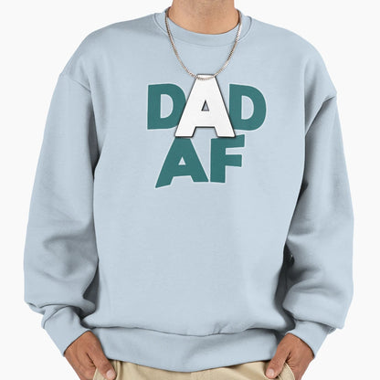 Dad Af Sweatshirt - Aesthetic Graphic Unisex - T-Shirt, Sweatshirt, Hoodie