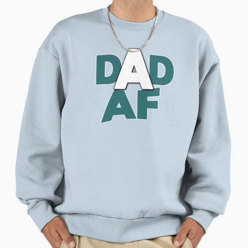 Dad Af Sweatshirt - Aesthetic Graphic Unisex - T-Shirt, Sweatshirt, Hoodie