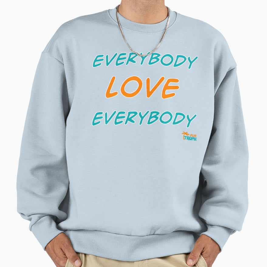 Everybody Love Everybody Tropics Sweatshirt - Aesthetic Graphic Men Women - T-Shirt, Sweatshirt, Hoodie
