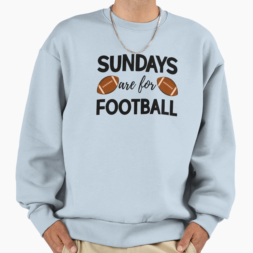 Sundays Are Football Sweatshirt - Casual Everyday Wear Unisex - T-Shirt, Sweatshirt, Hoodie