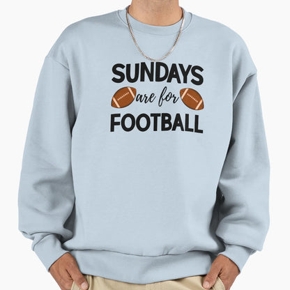 Sundays Are Football Sweatshirt - Casual Everyday Wear Unisex - T-Shirt, Sweatshirt, Hoodie