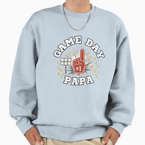 Game Day Papa 1 Fan Sports Dad Or Sweatshirt - Novelty Apparel Men Women - T-Shirt, Sweatshirt, Hoodie