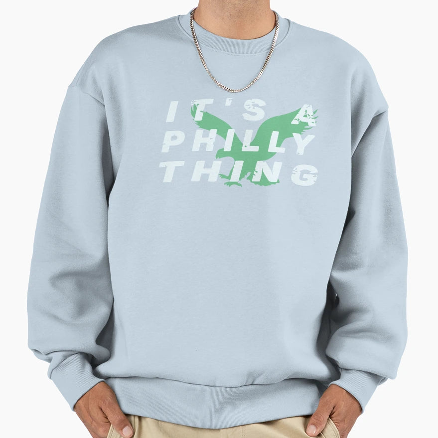 Its Philadelphia Thing Fan Philly T-Shirt - Streetwear Style for Adults - T-Shirt, Sweatshirt, Hoodie
