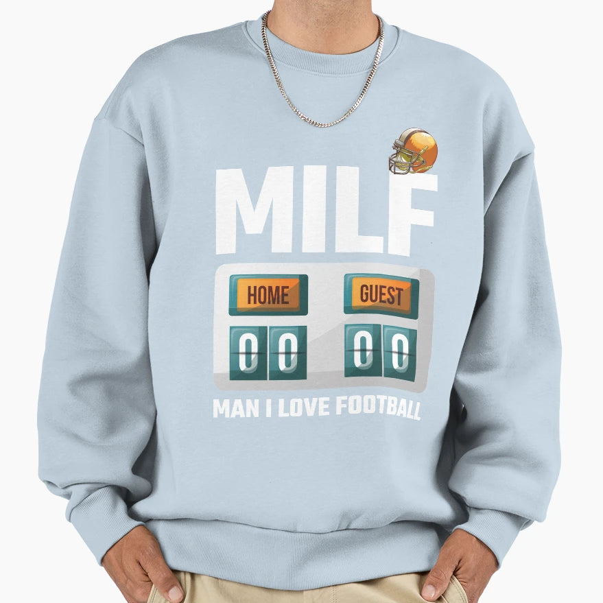 Milf I Love Football Funny Milf Sweatshirt - Graphic Print Men Women - T-Shirt, Sweatshirt, Hoodie