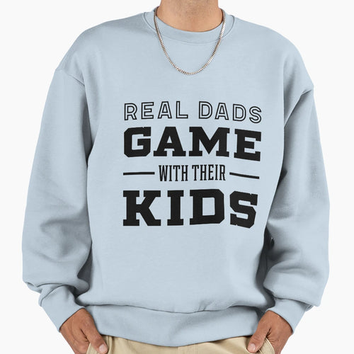 Real Dads Game Their Fathers Day Sweatshirt - Aesthetic Graphic for Adults - T-Shirt, Sweatshirt, Hoodie