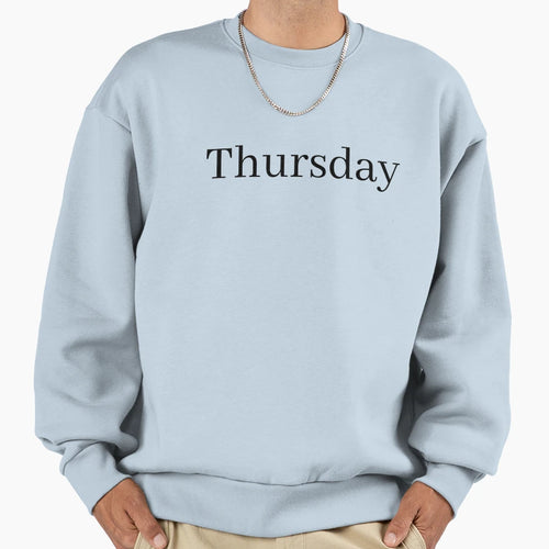 Thursday Sweatshirt - Streetwear Style for Adults - T-Shirt, Sweatshirt, Hoodie