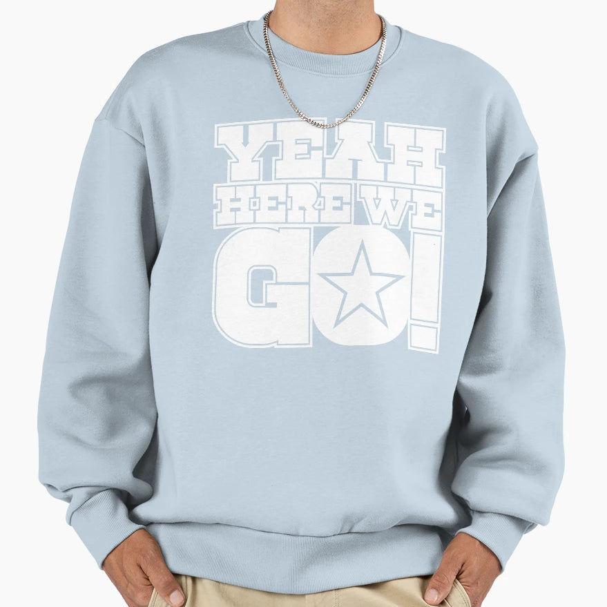 Dallas Cowboys DP Yeah Here We Go Sweatshirt - Graphic Print for Adults - T-Shirt, Sweatshirt, Hoodie